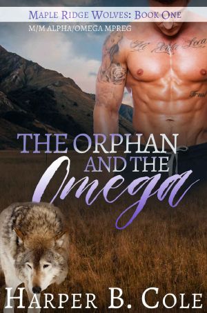 [Maple Ridge Wolves 01] • The Orphan and the Omega · M/M Alpha/Omega MPREG (Maple Ridge Wolves Book 1)